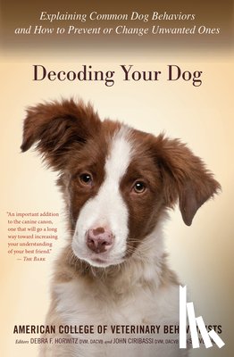 American College of Veterinary Behaviorists American College of Veterinary Behaviorists, Horwitz Debra F. Horwitz - Decoding Your Dog