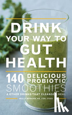 Morgan, Molly - Drink Your Way To Gut Health