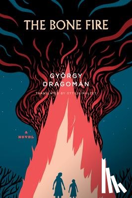 Dragoman, Gyorgy - The Bone Fire