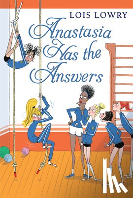 Lowry, Lois - Anastasia Has the Answers