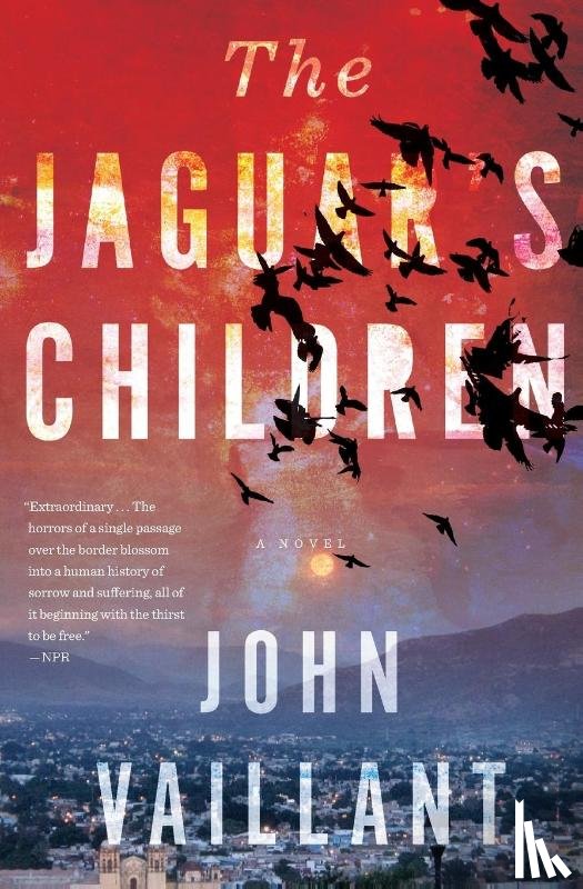 Vaillant John Vaillant - The Jaguar's Children