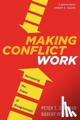 Coleman Peter T. Coleman, Ferguson Robert Ferguson - Making Conflict Work