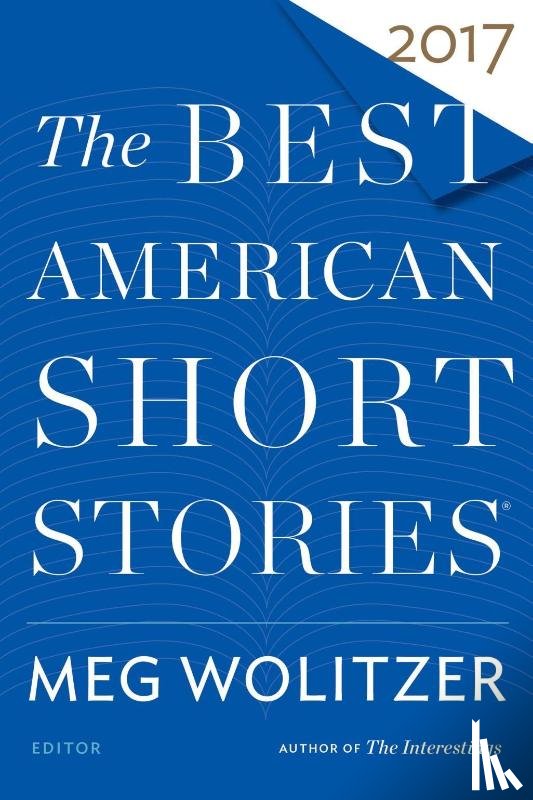Wolitzer, Meg, Pitlor, Heidi - The Best American Short Stories 2017