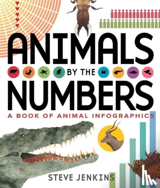 Jenkins, Steve - Animals by the Numbers: A Book of Infographics