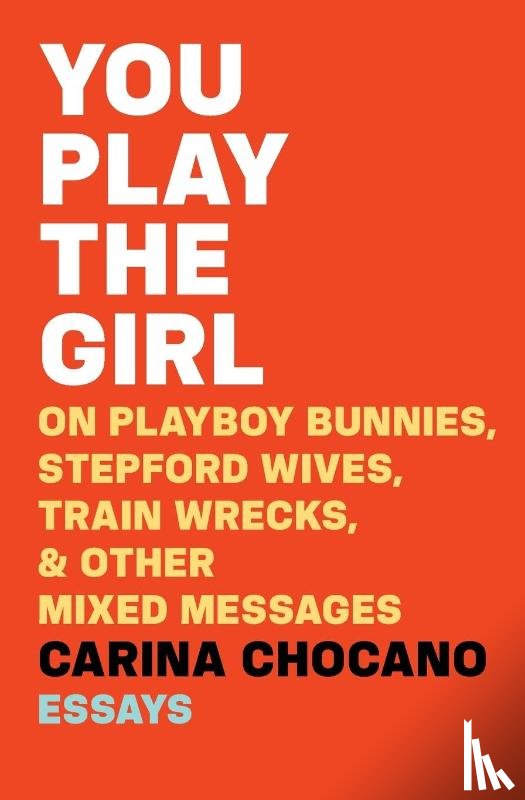 Chocano Carina Chocano - You Play the Girl