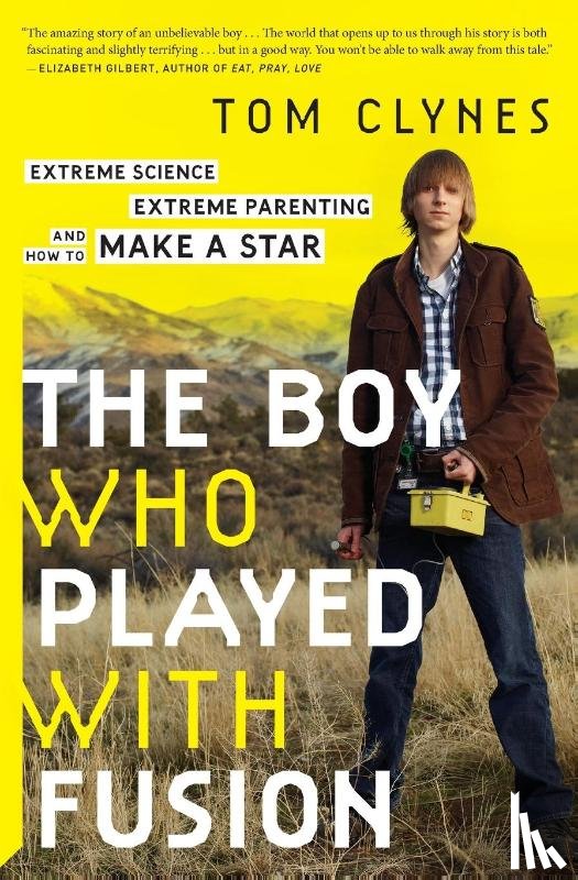 Clynes Tom Clynes - The Boy Who Played with Fusion