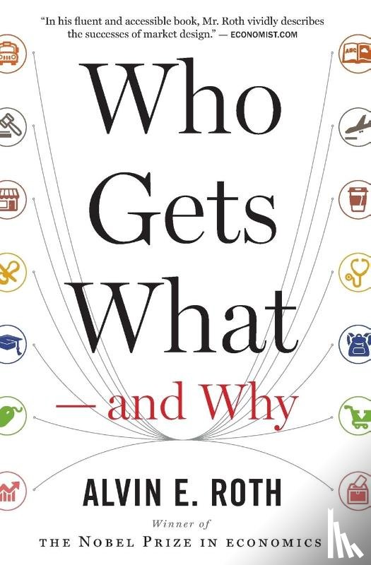 Roth Alvin E. Roth - Who Gets What - and Why