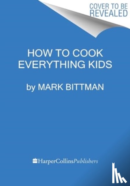 Bittman, Mark - How To Cook Everything Kids