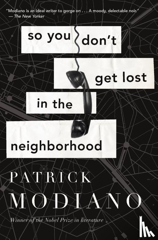 Modiano, Patrick - So You Don't Get Lost In The Neighborhood