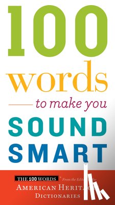 American Heritage Dictionaries - 100 Word to Make You Sound Smart
