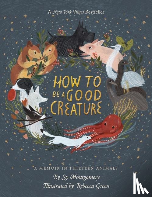 Montgomery, Sy - How To Be A Good Creature