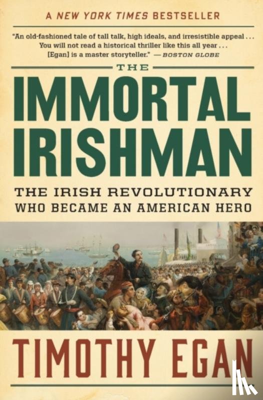 Egan, Timothy - The Immortal Irishman