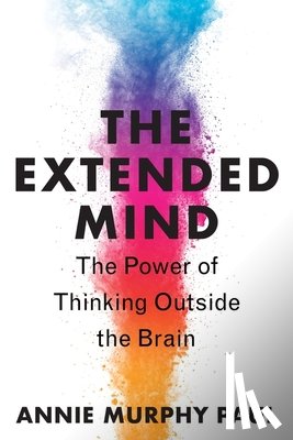 Paul, Annie Murphy - The Extended Mind