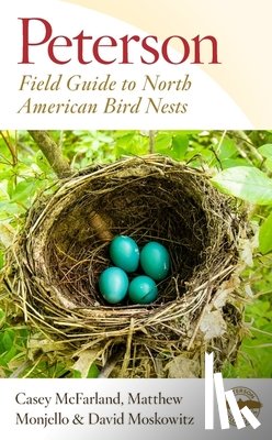 McFarland, Casey, Monjello, Matthew, Moskowitz, David - Peterson Field Guide To North American Bird Nests