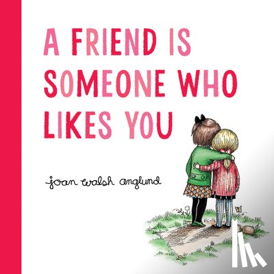 Anglund Joan Walsh Anglund - A Friend Is Someone Who Likes You