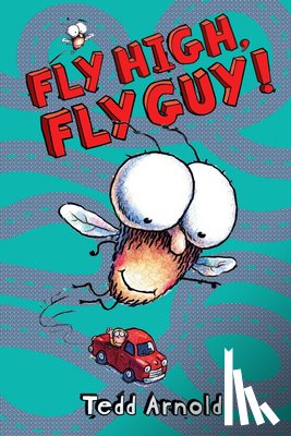 Arnold, Tedd - Arnold, T: Fly High, Fly Guy! (Fly Guy #5)