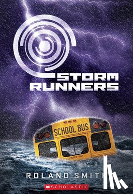 Smith, Roland - Storm Runners (the Storm Runners Trilogy, Book 1)