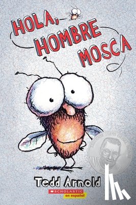 Tedd Arnold - Hola, Hombre Mosca (Hi, Fly Guy)