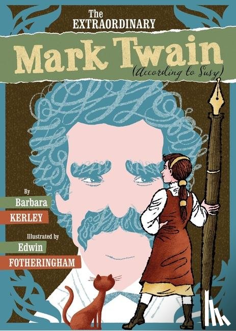 Kerley, Barbara - The Extraordinary Mark Twain (According to Susy)