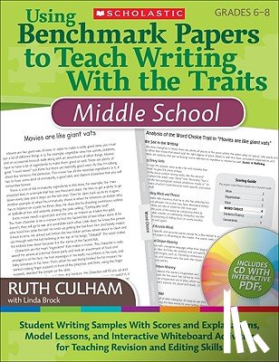 Culham, Ruth - Using Benchmark Papers to Teach Writing with the Traits: Middle School: Grades 6-8 [With CDROM]
