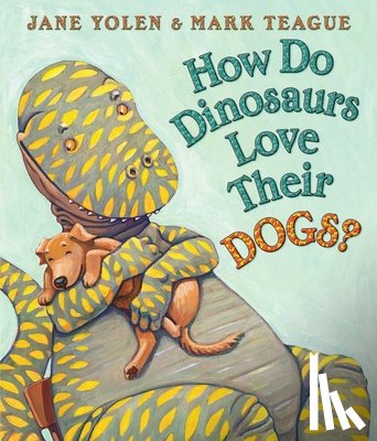 Yolen, Jane - How Do Dinosaurs Love Their Dogs?