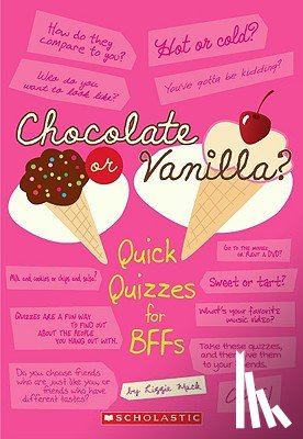 Mack, Lizzie - Chocolate or Vanilla?: Quick Quizzes for BFFs
