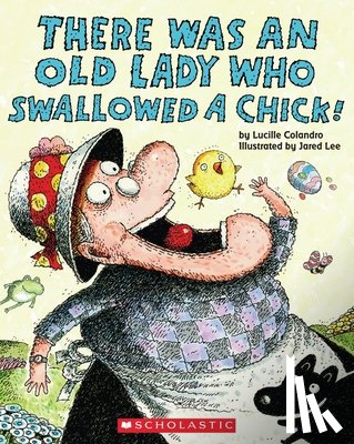 Colandro, Lucille - There Was an Old Lady Who Swallowed a Chick!