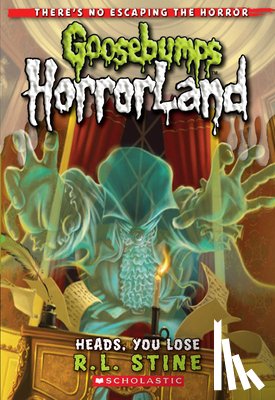R.L. Stine - Heads, You Lose! (Goosebumps Horrorland #15)