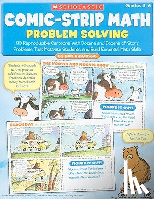 Greenberg, Dan - Comic-Strip Math: Problem Solving: 80 Reproducible Cartoons with Dozens and Dozens of Story Problems That Motivate Students and Build Essential Math S
