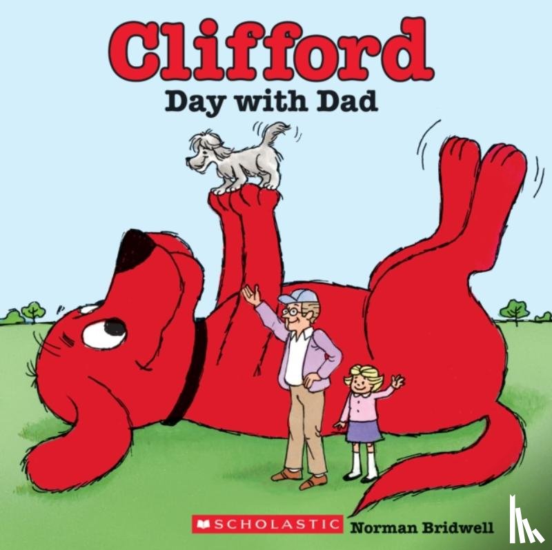 Bridwell, Norman - Clifford's Day with Dad (Classic Storybook)