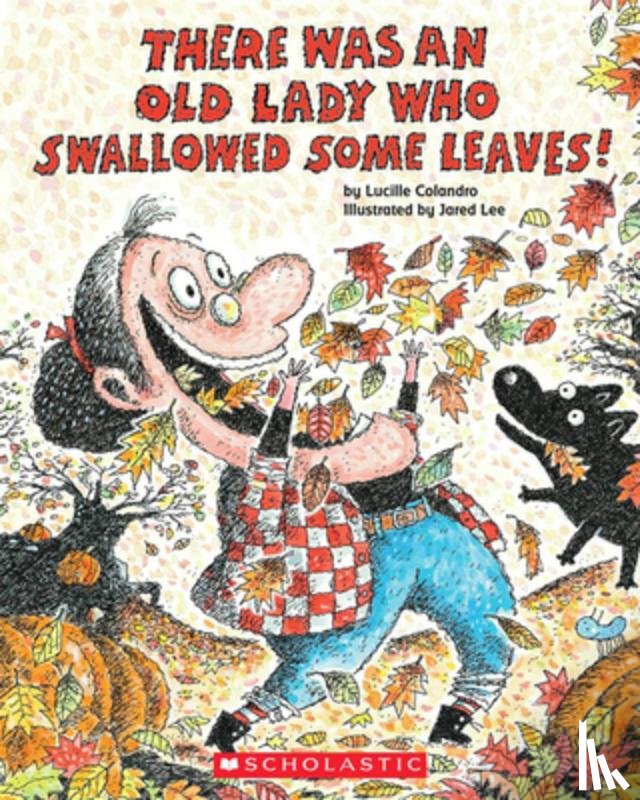 Colandro, Lucille - There Was an Old Lady Who Swallowed Some Leaves!