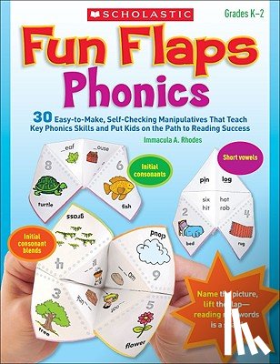 Rhodes, Immacula - Fun Flaps: Phonics: 30 Easy-To-Make, Self-Checking Manipulatives That Teach Key Phonics Skills and Put Kids on the Path to Reading Success