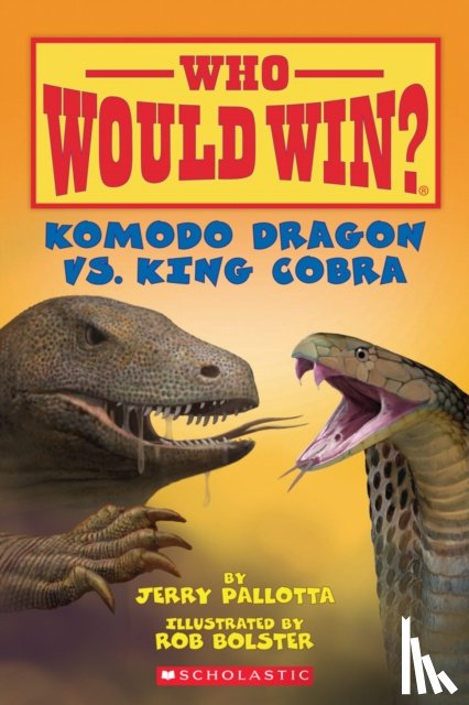 Pallotta, Jerry - Komodo Dragon vs. King Cobra (Who Would Win?)