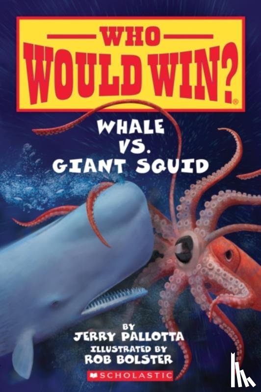 Pallotta, Jerry - Whale vs. Giant Squid (Who Would Win?)