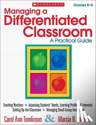 Tomlinson, Carol - Managing a Differentiated Classroom, Grades K-8: A Practical Guide