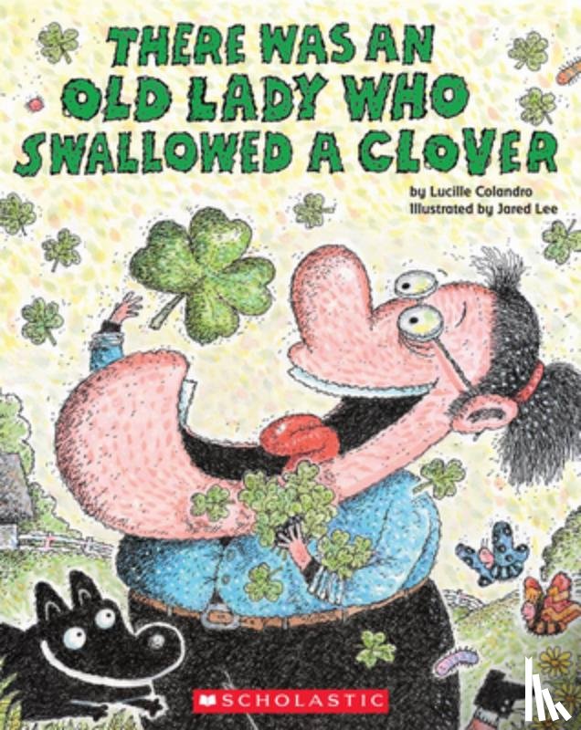 Colandro, Lucille - There Was an Old Lady Who Swallowed a Clover!