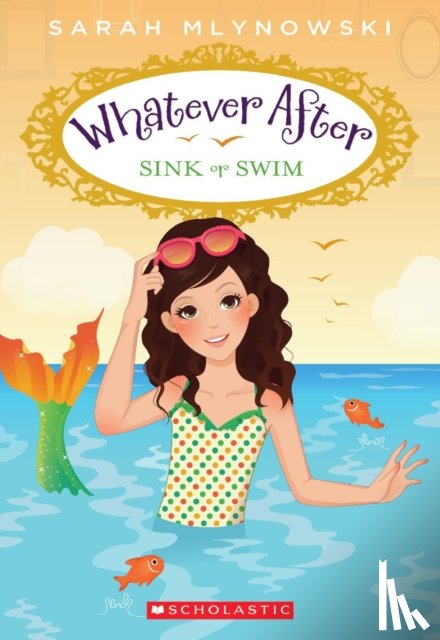 Mlynowski, Sarah - Sink or Swim (Whatever After #3)