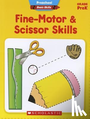 Scholastic Teaching Resources - Fine-Motor & Scissor Skills, Grade PreK