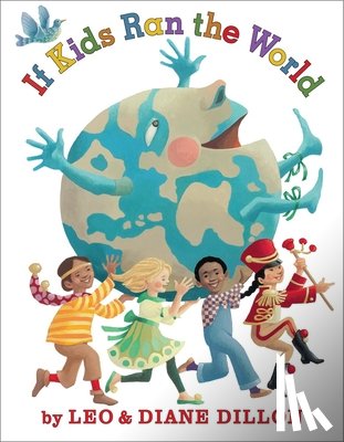 Dillon, Leo - If Kids Ran the World