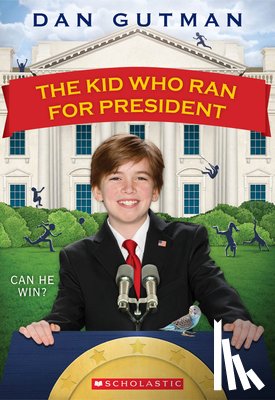 Gutman, Dan - The Kid Who Ran for President