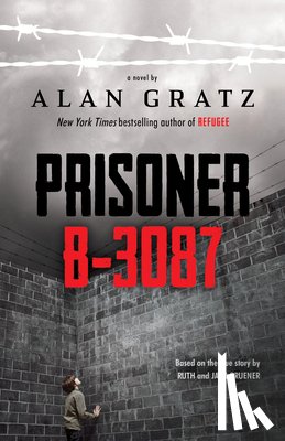 Gratz, Alan, Gruener, Ruth, Gruener, Jack - Gratz, A: Prisoner B-3087