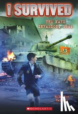 Tarshis, Lauren - I Survived the Nazi Invasion, 1944 (I Survived #9): Volume 9