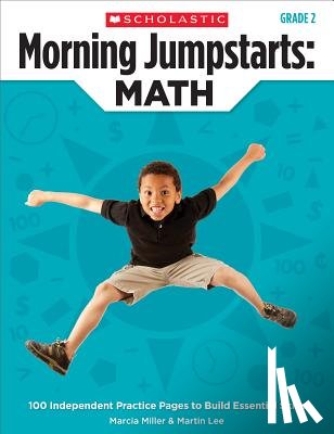 Miller, Marcia - Morning Jumpstarts: Math: Grade 2: 100 Independent Practice Pages to Build Essential Skills