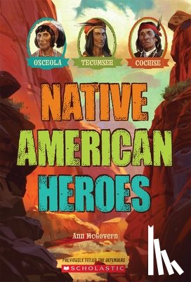 McGovern, Ann - Native American Heroes: Osceola, Tecumseh & Cochise