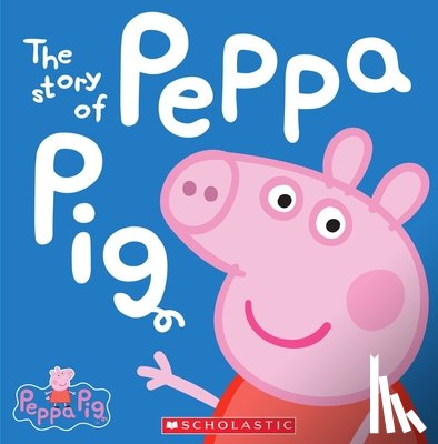 Scholastic - The Story of Peppa Pig (Peppa Pig)