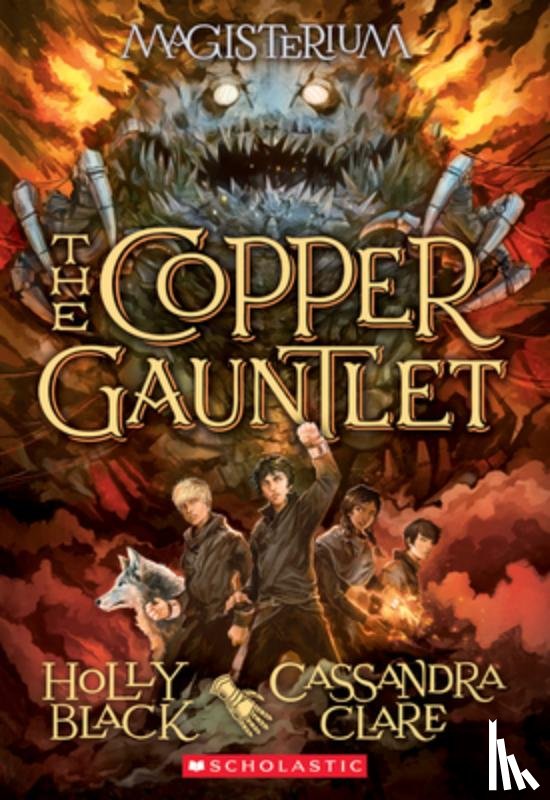 Holly Black, Cassandra Clare - The Copper Gauntlet (Magisterium #2)