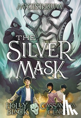 Black, Holly, Clare, Cassandra - SILVER MASK (MAGISTERIUM #4)