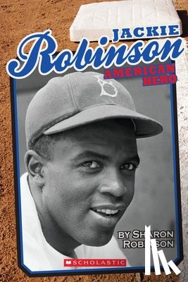 Robinson, Sharon - Jackie Robinson: American Hero