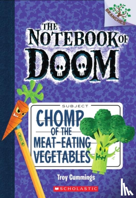 Cummings, Troy - Chomp of the Meat-Eating Vegetables: A Branches Book (The Notebook of Doom #4)