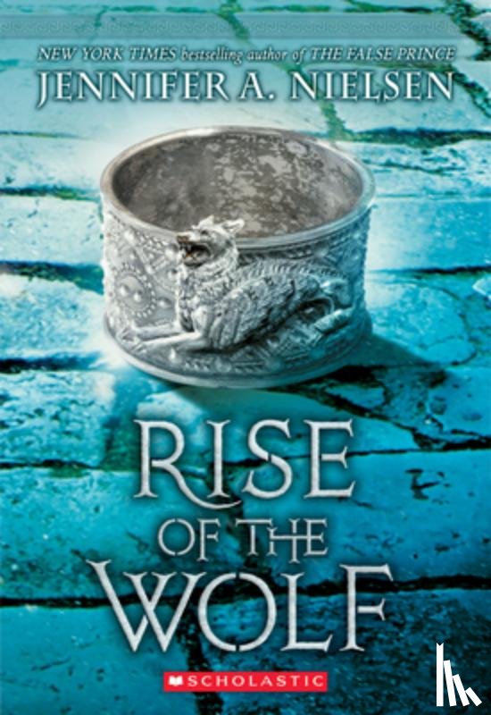 Jennifer A. Nielsen - Rise of the Wolf (Mark of the Thief, Book 2)